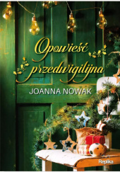 Okładka książki Opowieść przedwigilijna Joanna Nowak