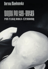 Okładka książki Wojna polsko-ruska pod flagą biało-czerwoną Dorota Masłowska