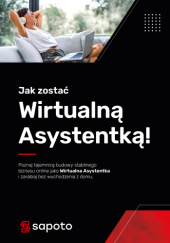 Okładka książki Jak zostać Wirtualną Asystentką! Justyna Gębka-Sikora, Dawid Rzepczyński