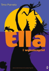 Okładka książki Ella i wykończyciel Timo Parvela