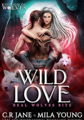 Okładka książki Wild Love C.R. Jane, Mila Young