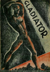 Okładka książki Gladiator Philip Gordon Wylie