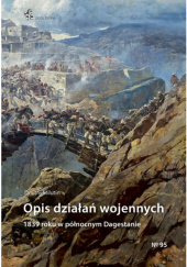 Okładka książki Opis działań wojennych 1839 roku w północnym Dagestanie Dmitrij Milutin