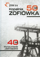 Kopalnia Węgla Kamiennego "Zofiówka" 1969-2019