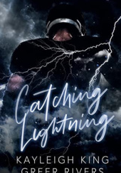 Okładka książki Catching Lightning Kayleigh King, Greer Rivers