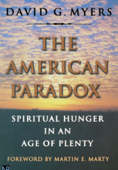 Okładka książki The American Paradox. Spiritual Hunger in an Age of Plenty David G. Myers