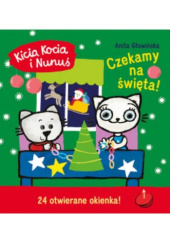 Okładka książki Kicia Kocia i Nunuś. Czekamy na święta! Anita Głowińska