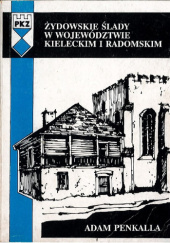 Okładka książki Żydowskie ślady w województwie kieleckim i radomskim Adam Penkalla