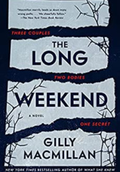 Okładka książki The Long Weekend Gilly Macmillan