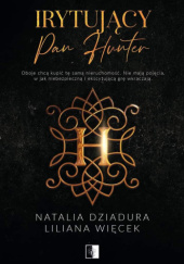 Okładka książki Irytujący Pan Hunter Natalia Dziadura vel Catrina Curant, Liliana Więcek