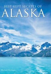 Okładka książki Best-Kept Secrets of Alaska Michael Kerrigan