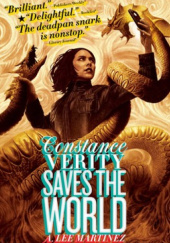 Okładka książki Constance Verity Saves the World A. Lee Martinez
