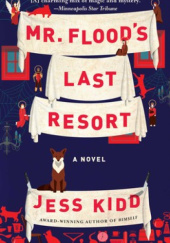 Okładka książki Mr. Flood's Last Resort Jess Kidd