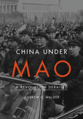 Okładka książki China Under Mao. A Revolution Derailed Andrew G. Walder