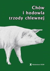 Okładka książki Chów i hodowla trzody chlewnej Martyna Batorska, Justyna Więcek