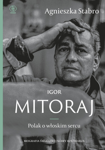 Igor Mitoraj. Polak o włoskim sercu