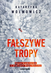 Okładka książki Fałszywe tropy Katarzyna Wolwowicz