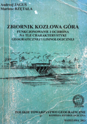 Zbiornik Kozłowa Góra. Funkcjonowanie i ochrona na tle charakterystyki geograficznej i limnologicznej