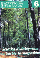 Okładka książki Ścieżka dydaktyczna na Garbie Tarnogórskim. 1. Las Segiecki Piotr Cempulik, Roland Dobosz