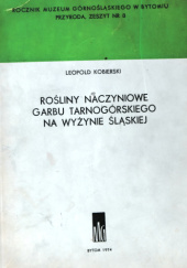 Okładka książki Rośliny naczyniowe Garbu Tarnogórskiego na Wyżynie Śląskiej Leopold Kobierski
