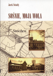 Okładka książki Sośnie, Moja Wola Jacek Światły