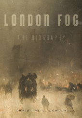 Okładka książki London Fog. The Biography Christine L. Corton