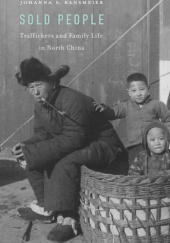 Okładka książki Sold People. Traffickers and Family Life in North China Johanna S. Ransmeier
