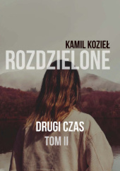 Okładka książki Drugi czas Kamil Kozieł