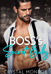 Okładka książki Bosss Secret Baby Crystal Monroe