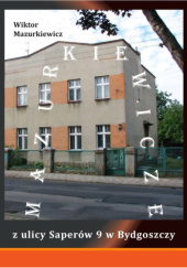 Okładka książki Mazurkiewicze z ulicy Saperów 9 w Bydgoszczy Wiktor Mazurkiewicz