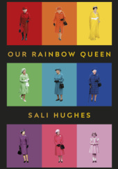 Okładka książki Our Rainbow Queen Sali Hughes