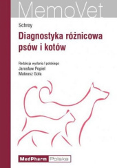 Okładka książki Diagnostyka różnicowa psów i kotów Mateusz Gola, Jarosław Popiel, Christian F. Schrey