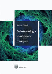 Okładka książki Endokrynologia komórkowa w zarysie Bogdan Feliks Kania