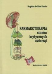 Okładka książki Farmakoterapia stanów krytycznych zwierząt Bogdan Feliks Kania