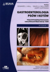 Okładka książki Gastroenterologia psów i kotów Edward J. Hall, Aarti Kathrani, Roman Lechowski, David A. Williams
