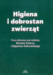 Okładka książki Higiena i dobrostan zwierząt Zbigniew Dobrzański, Roman Kołacz