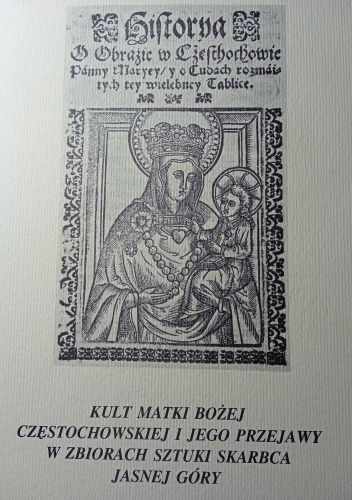 Kult Matki Bożej Częstochowskiej i jego przejawy w zbiorach sztuki skarbca Jasnej Góry