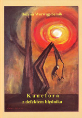 Okładka książki Kanefora z defektem błędnika Bożena Worwąg-Semik