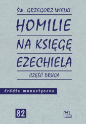 Okładka książki Homilie na Księgę Ezechiela. Część 2 św. Grzegorz Wielki