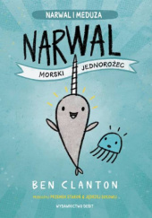 Okładka książki Narwal - morski jednorożec Ben Clanton