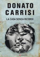 Okładka książki La casa senza ricordi Donato Carrisi