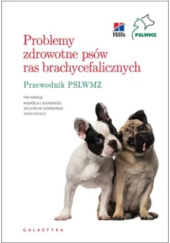 Okładka książki Problemy zdrowotne psów ras brachycefalicznych. Przewodnik PSLWMZ Andrzej Lisowski, Wojciech Niżanski, Jacek Szulc