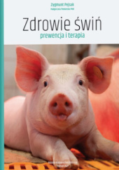 Okładka książki Zdrowie świń. Prewencja i terapia Zygmunt Pejsak