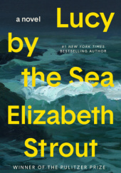 Okładka książki Lucy by the Sea Elizabeth Strout