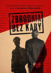 Okładka książki Zbrodnia bez kary Ewelina Karpińska-Morek, praca zbiorowa