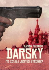 Okładka książki Darsky. Po czyjej jesteś stronie? Marcin Rudnicki