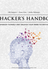 Okładka książki Biohacker's Handbook: Ulepsz siebie i uwolnij swój wewnętrzny potencjał Teemu Arina