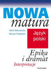 Okładka książki Język polski. Epika i dramat, Interpretacje Marta Makowiecka, Mariusz Pawłowski
