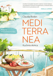 Okładka książki Mediterranea. Kuchnia słońca Claudia Roden