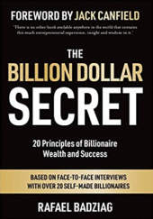 Okładka książki The Billion Dollar Secret: 20 Principles of Billionaire Wealth and Success Rafael Badziag
